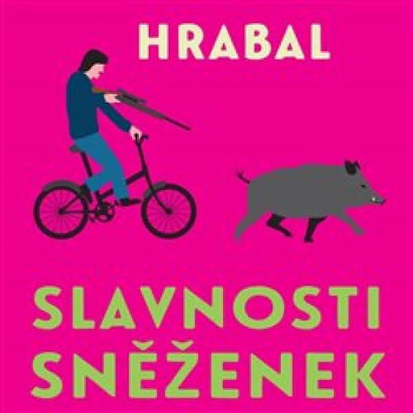 Slavnosti sněženek Bohumil Hrabal