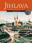 Jihlava - dějiny moravských měst - Pisková Renata