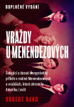 Vraždy u Menendezových - Šokující a dosud nevyprávěný příběh o rodině Menendezových a vraždách, které ohromily Ameriku i svět - Robert Rand