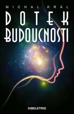 Dotek budoucnosti Král Michal