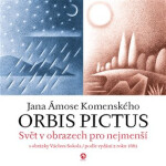 Orbis pictus - Svět v obrazech pro nejmenší s obrázky Václava Sokola / podle vydání z roku 1883 - Jan Ámos Komenský