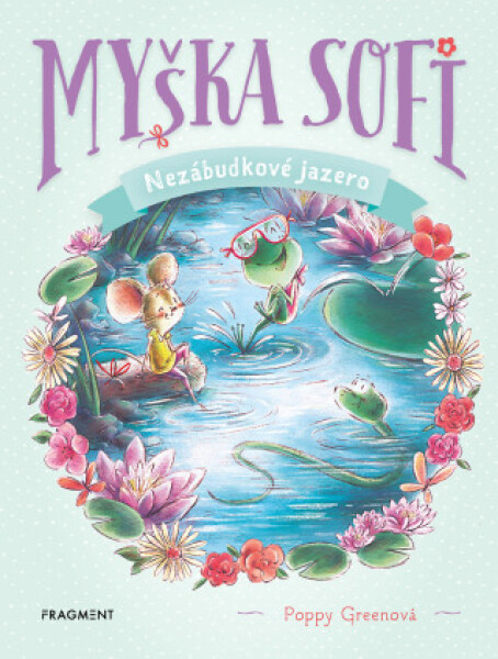 Myška Sofi 3: Nezábudkové jazero - Poppy Greenová - e-kniha