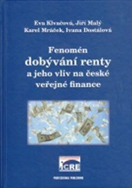 Fenomén dobývání renty a jeho vliv na české veřejné finance - Iva Dostálová