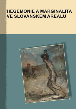 Hegemonie a marginalita ve slovanském areálu - Marek Příhoda
