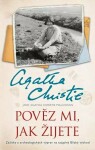 Pověz mi, jak žijete, 4. vydání - Mallowan Agatha Christie