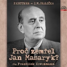 Proč zemřel Jan Masaryk? - Ivan Milan Jedlička, P. Kettner - audiokniha