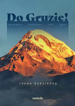 Do Gruzie! - Informace, zkušenosti, tipy, treky - Ivana Bursíková