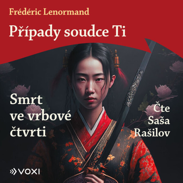 Případy soudce Ti: Smrt ve vrbové čtvrti - Frédéric Lenormand - audiokniha