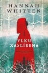 Vlku zaslíbená - Hannah Whitten