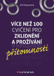 Více než 100 cvičení pro zklidnění a prožívání přítomnosti - Gill Hassonová