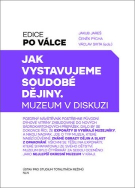 Jak vystavujeme soudobé dějiny