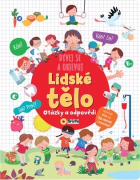 Dívej se a objevuj - lidské tělo - okénková knížka - otázky a odpovědi