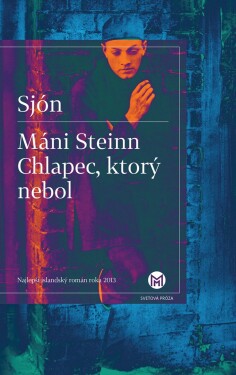 Máni Steinn. Chlapec, ktorý nebol - Sjón