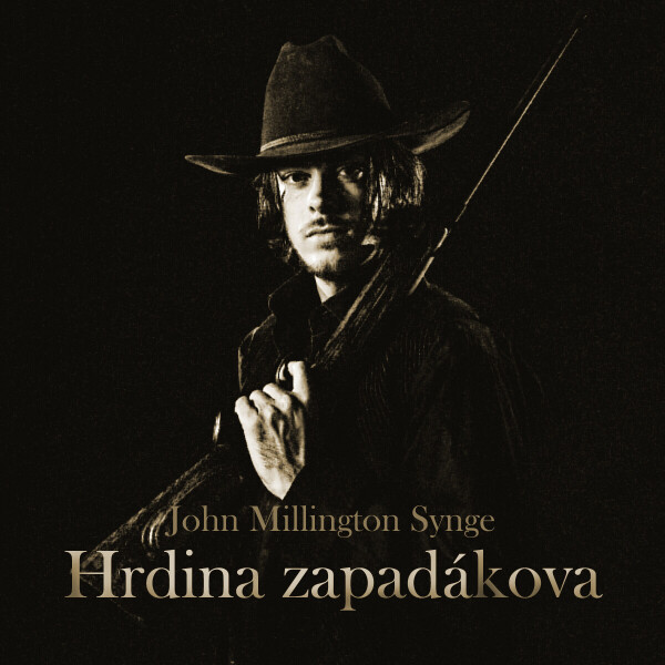 Hrdina zapadákova - John Millington Synge - audiokniha