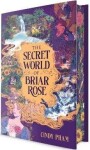 Secret World of Briar Rose - Cindy Pham
