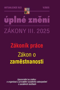 Aktualizace III/3 2025 Zákoník práce, zaměstnanost