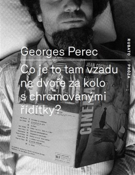 Co je to tam na dvoře za kolo chromovanými řídítky? Georges Perec