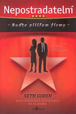 Nepostradatelní - Buďte pilířem firmy - Seth Godin