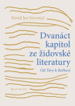Dvanáct kapitol ze židovské literatury - David Jan Novotný