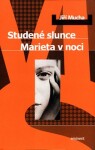 Studené slunce Marieta noci Jiří Mucha