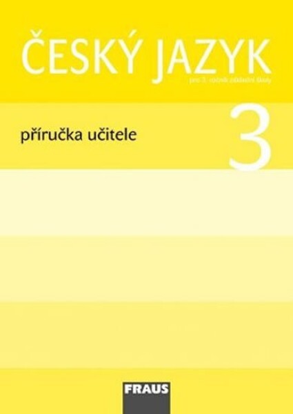 Český jazyk 3 pro ZŠ - příručka učitele - Kolektiv autorů