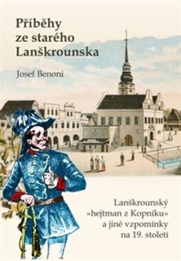 Příběhy ze starého Lanškrounska Josef Benoni