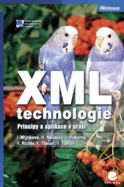 XML technologie - Irena Mlýnková, Karel Richta, Martin Nečaský, Jaroslav Pokorný, Kamil Toman, Vojtěch Toman