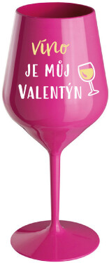 VÍNO JE MŮJ VALENTÝN - růžová nerozbitná sklenice na víno 470 ml