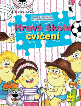 Hravá škola cvičení - Zuzana Pospíšilová, Eva Rémišová