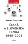 Česká slovenská fyzika 1945–2005