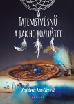 Tajemství snů jak ho rozluštit Taťána Kročková