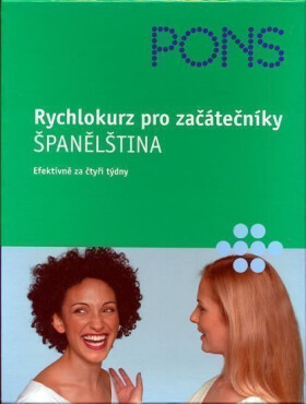 Rychlokurz pro začátečníky - Španělština (efektivně za čtyři týdny) - kolektiv autorů