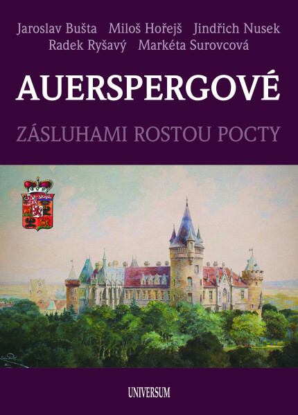 Auerspergové - Miloš Hořejš, Jaroslav Bušta, Jindřich Nusek, Radek Ryšavý, Markéta Surovcová