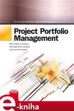 Project Portfolio Management - Drahoslav Dvořák, Martin Mareček e-kniha
