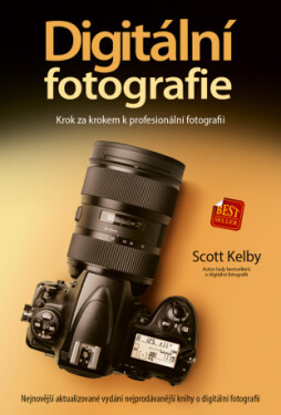 Digitální fotografie: Krok za krokem k profesionální fotografii - Scott Kelby - e-kniha