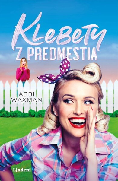 Klebety z predmestia - Abbi Waxman