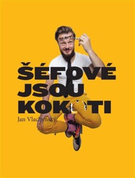 Šéfové jsou kok*ti - Jan Vlachynský