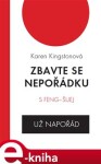 Zbavte se nepořádku feng-šuej už napořád Karen Kingstonová