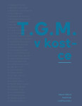 T. G. M. v kostce - Pavel Horák, Dagmar Hájková, Lukáš Rous