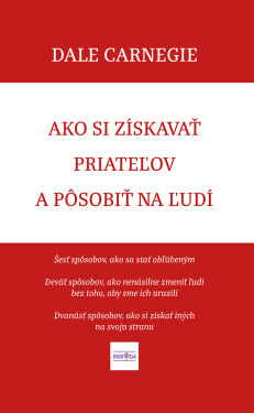 Ako si získavať priateľov a pôsobiť na ľudí (e-kniha) - Dale Carnegie