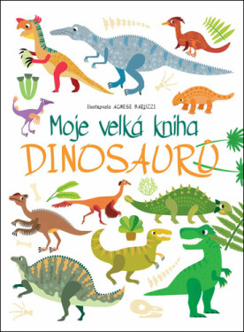 Moje velká kniha Dinosaurů