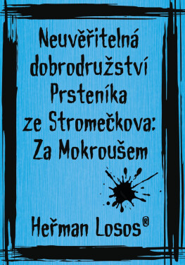 Neuvěřitelná dobrodružství Prsteníka ze Stromečkova: Za Mokroušem - Losos, Heřman