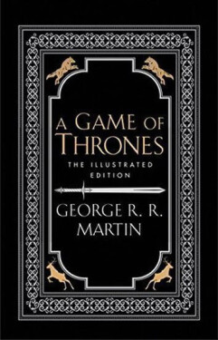A Game of Thrones - A Song of Ice and Fire / The ilustrated edition - George Raymond Richard Martin