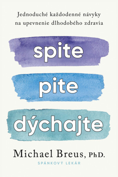 Spite, pite, dýchajte - Michael Breus