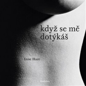 Když se mě dotýkáš - Inne Hare