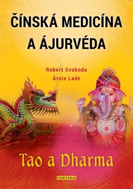 Čínská medicína a ajurvéda - Tao a Dharma - Robert Svoboda