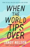 When the World Tips Over - Jandy Nelson