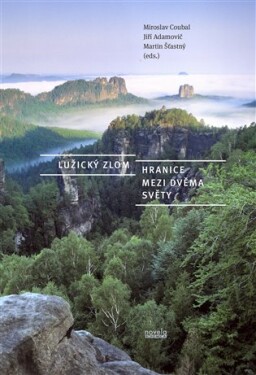 Lužický zlom - Hranice mezi dvěma světy - Jiří Adamovič