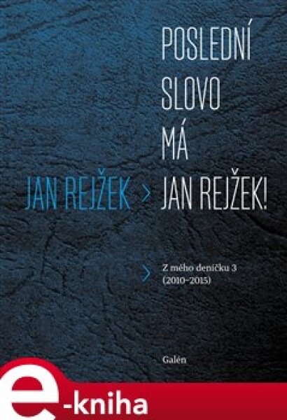 Poslední slovo má Jan Rejžek Jan Rejžek