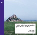 Poutní umění ve středověku jako tělesný zážitek, 1. vydání - Ivan Foletti